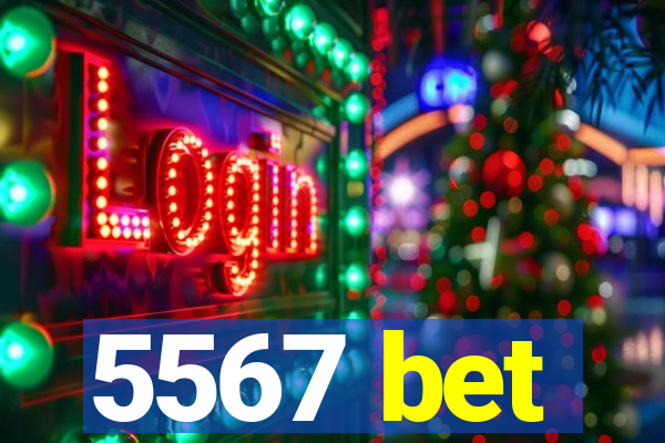 5567 bet